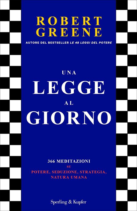 Una legge al giorno. 366 meditazioni su potere, seduzione, strategia, natura umana - Robert Greene - copertina