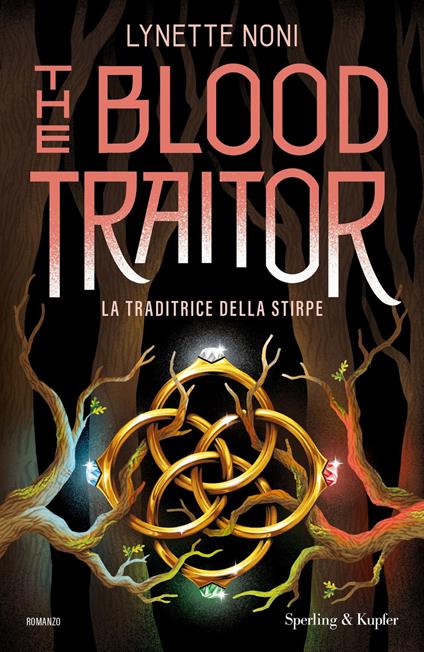 The blood traitor. La traditrice della stirpe - Lynette Noni - copertina