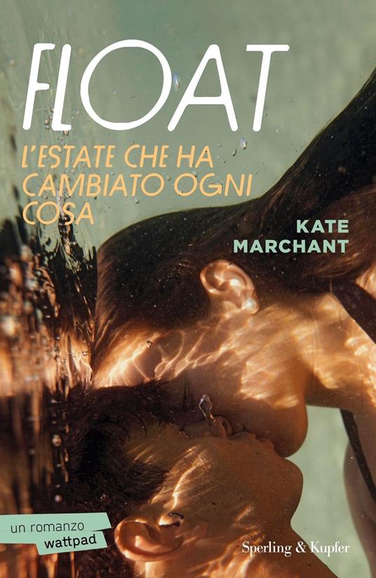 Float. L'estate che ha cambiato ogni cosa - Kate Marchant - copertina