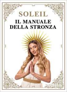 Libro Il manuale della stronza Soleil Sorge