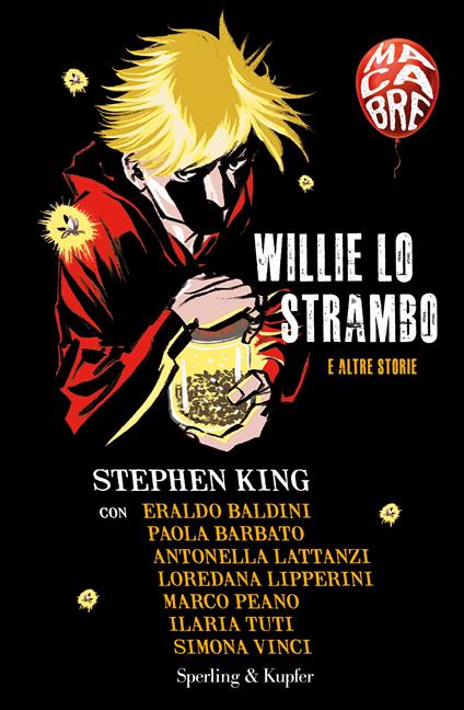 Willie lo strambo e altre storie. Macabre - Stephen King,Eraldo Baldini,Paola Barbato - copertina