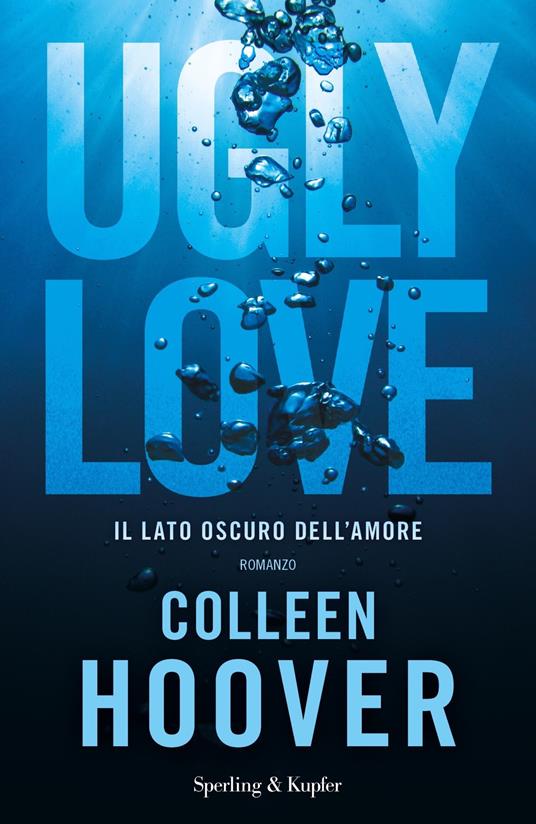 Ugly Love. Ediz. italiana - Colleen Hoover - copertina