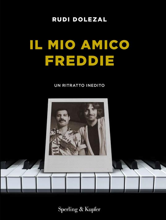 Il mio amico Freddie. Un ritratto inedito - Rudi Dolezal - copertina