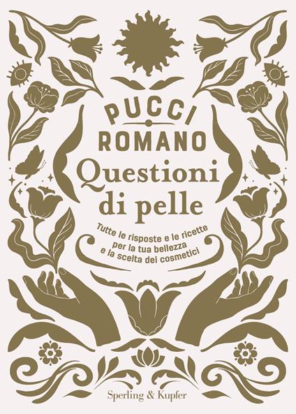 Questioni di pelle. Tutte le risposte e le ricette per la tua bellezza e la scelta dei cosmetici  - Pucci Romano - copertina