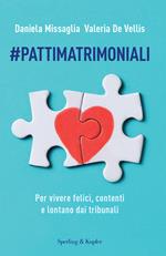 #Pattimatrimoniali. Per vivere felici, contenti e lontano dai tribunali