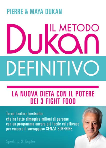 Il metodo Dukan definitivo. La nuova dieta con il potere dei 3 fight food. Crusca d'avena, Konjak, Okara   - Pierre Dukan,Maya Dukan - copertina