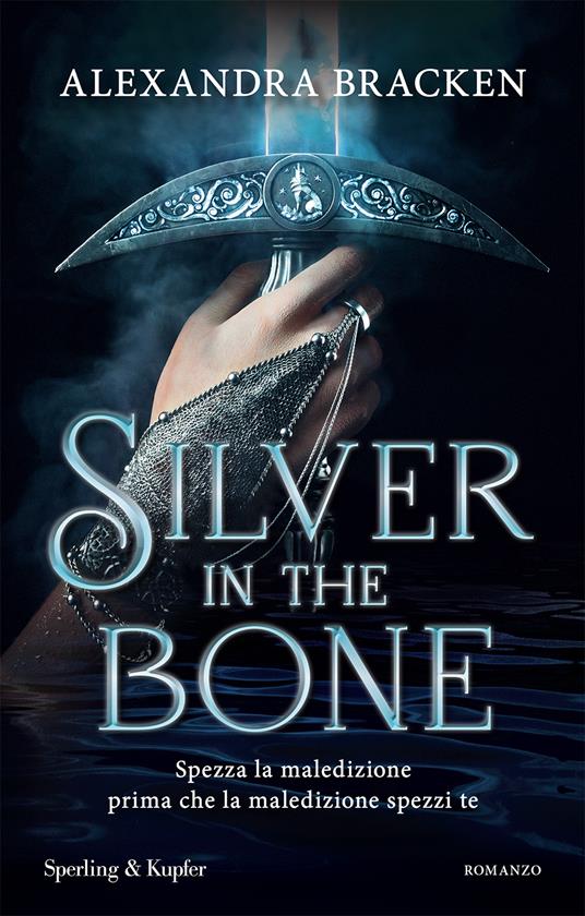 Silver in the bone. Ediz. italiana - Alexandra Bracken - copertina