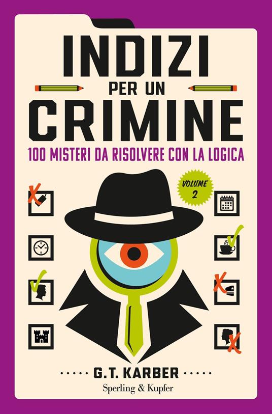 Indizi per un crimine. Vol. 2: 100 misteri da risolvere con la logica - G.T. Karber - copertina