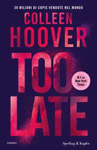 Libro Too late. Ediz. italiana Colleen Hoover