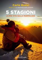 5 stagioni. La mia vita sulla Marmolada