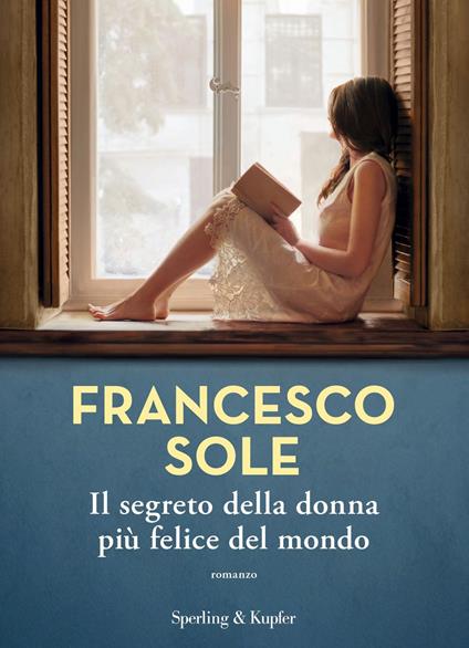 Il segreto della donna più felice del mondo - Francesco Sole - copertina