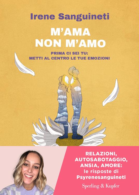 M'ama non m'amo. Prima ci sei tu: metti al centro le tue emozioni - Irene Sanguineti - copertina