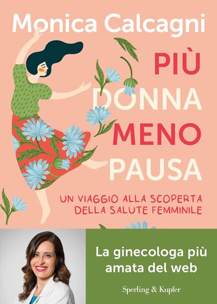 Più donna meno pausa. Un viaggio alla scoperta della salute femminile - Monica Calcagni - copertina