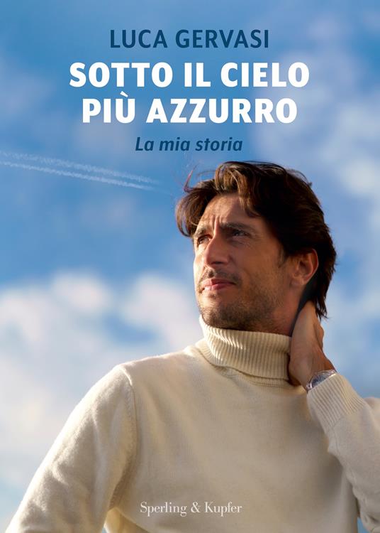 Sotto il cielo più azzurro. La mia storia - Luca Gervasi - copertina