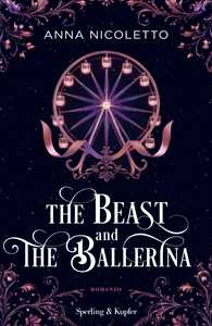 The beast and the ballerina. Ediz. italiana