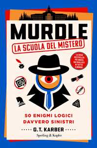 Libro Murdle. La scuola del mistero. 50 enigmi logici davvero sinistri G.T. Karber