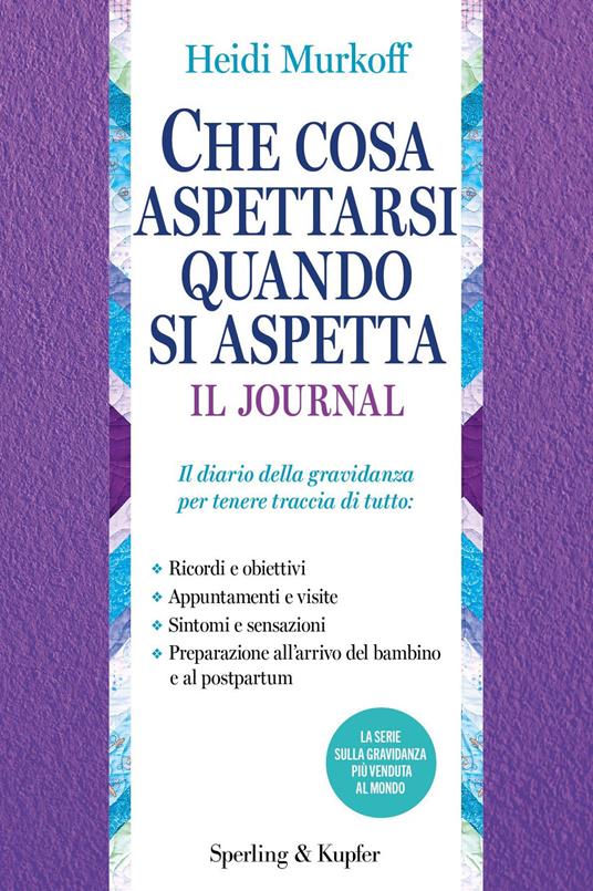 Che cosa aspettarsi quando si aspetta. Il journal - Heidi Murkoff - copertina