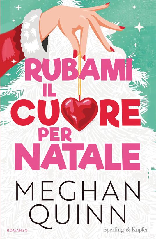 Rubami il cuore per Natale - Meghan Quinn - copertina