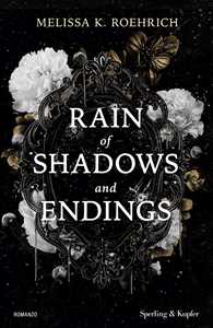 Libro Rain of shadows and endings. Ediz. italiana Melissa K. Roehrich