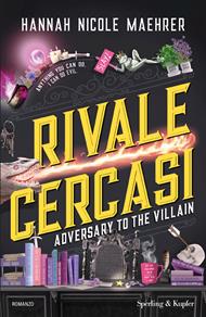Rivale cercasi. Adversary to the villain