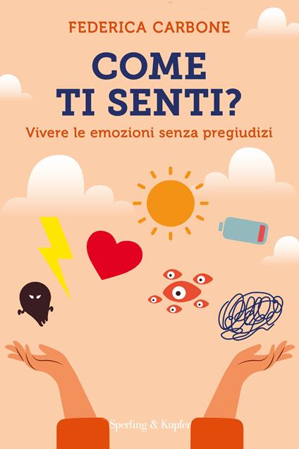 Come ti senti? Vivere le emozioni senza pregiudizi - Federica Carbone - copertina