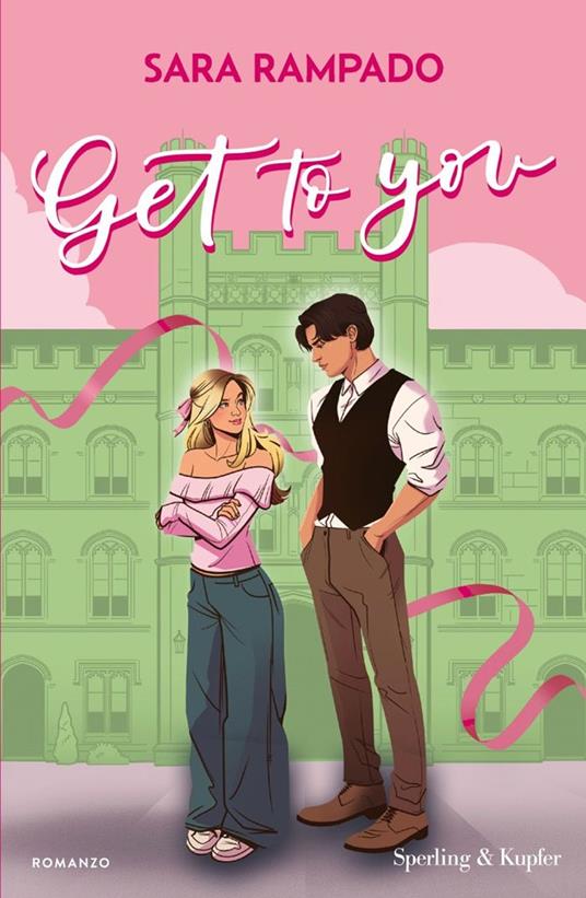 Get to you. Ediz. italiana - Sara Rampado - copertina