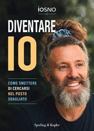 Diventare IO. Come smettere di cercarsi nel posto sbagliato