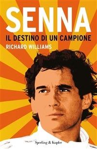 Senna. Il destino di un campione - Richard Williams,D. Fasic - ebook