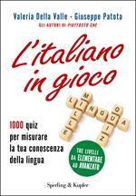 L' italiano in gioco. 1000 quiz per misurare la tua conoscenza della lingua
