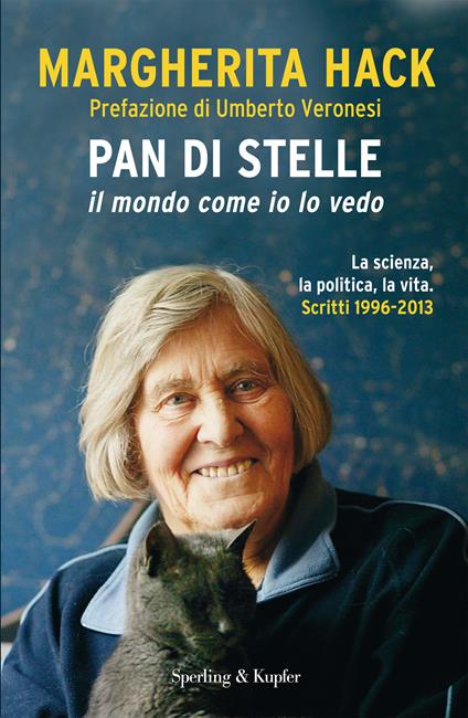 Pan di stelle. Il mondo come io lo vedo. La scienza, la politica, la vita. Scritti 1996-2013 - Margherita Hack,C. Pulcinelli - ebook