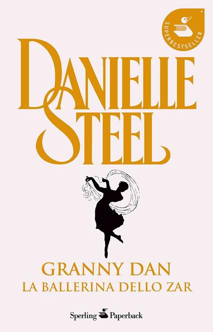 Granny Dan. La ballerina dello zar - Danielle Steel,Paola Sorrentino - ebook