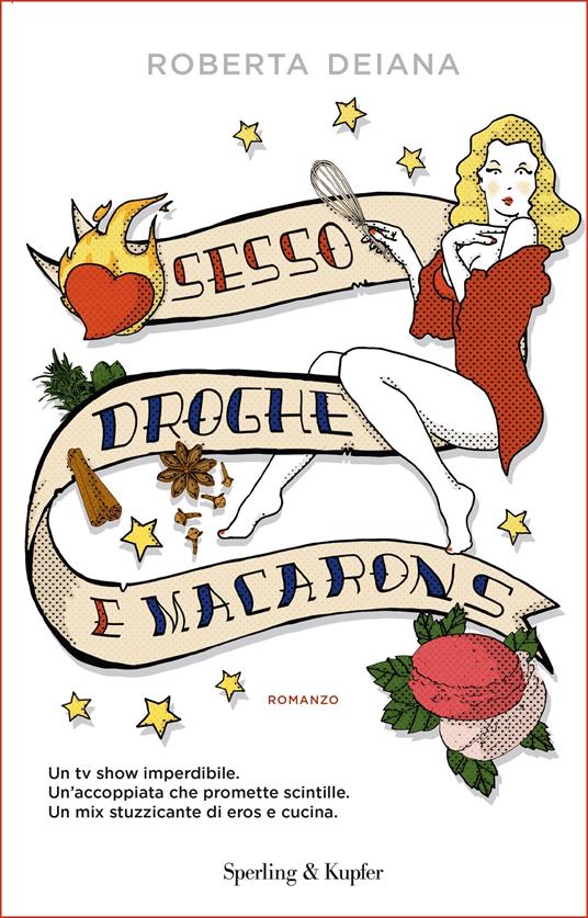 Sesso, droghe e macarons - Roberta Deiana - ebook