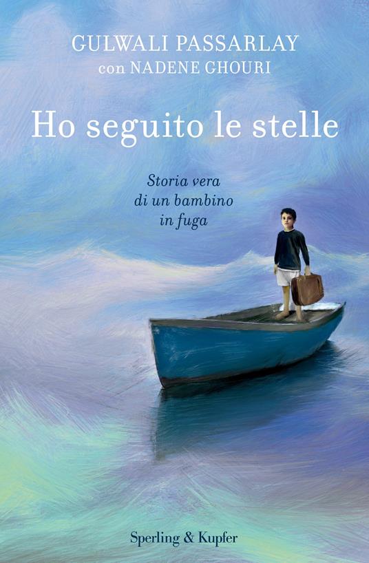 Ho seguito le stelle. Storia vera di un bambino in fuga - Nadene Ghouri,Gulwali Passarly,D. Fasic - ebook