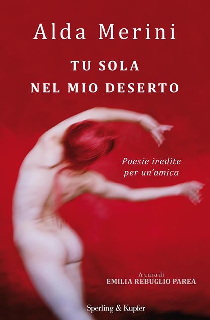 Tu sola nel mio deserto. Poesie inedite per un'amica - Alda Merini,Emilia Rebuglio Parea - ebook