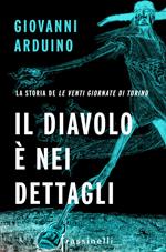 Il diavolo è nei dettagli. La storia del Le venti giornate di Torino