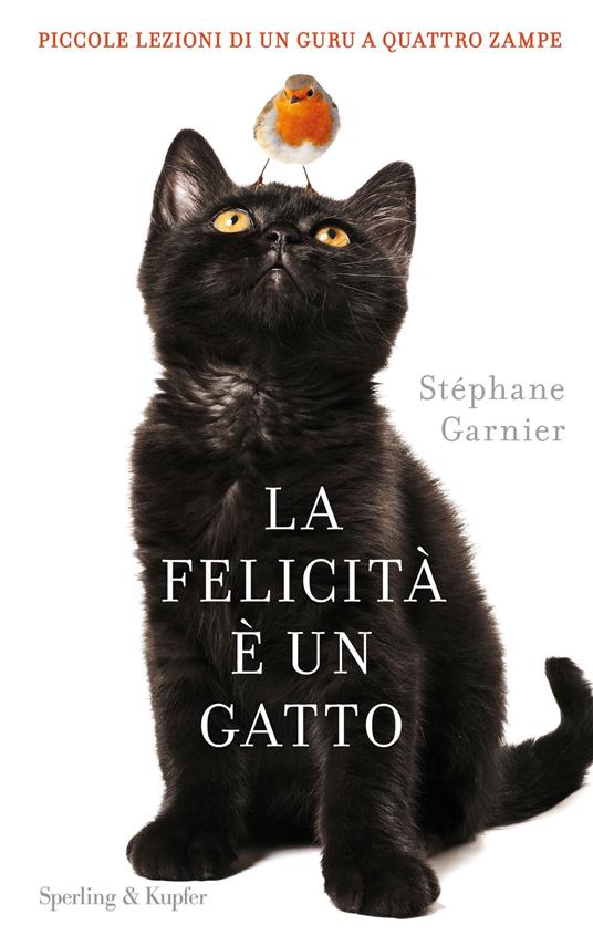 La felicità è un gatto - Stéphane Garnier,Victoria Arbuzova,Claudia Converso - ebook