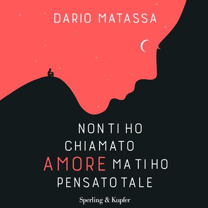 Non ti ho chiamato amore, ma ti ho pensato tale