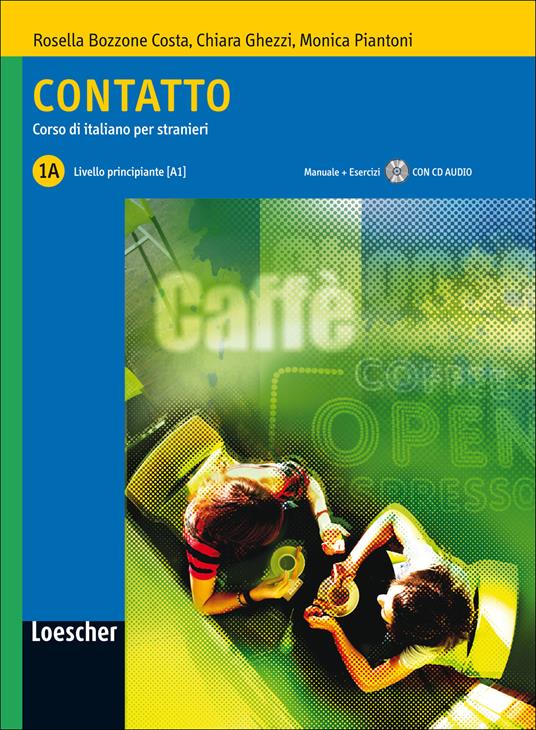 Contatto. Vol. 1A. Con CD Audio - Rosella Bozzone Costa,Chiara Ghezzi,Monica Piantoni - copertina