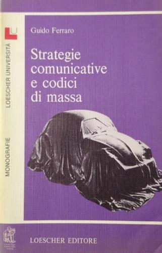Strategie comunicative e codici di massa - Guido Ferraro - copertina