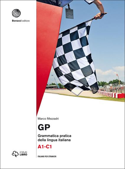 GP. Grammatica pratica della lingua italiana. Livello A1-C1 - Marco Mezzadri - copertina