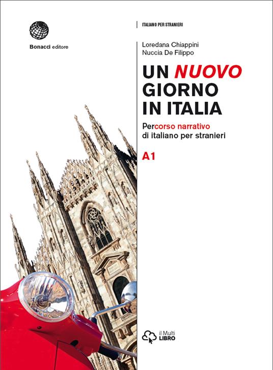 Un nuovo giorno in Italia. Percorso narrativo di italiano per stranieri. Livello A1 - Loredana Chiappini,Nuccia De Filippo - copertina