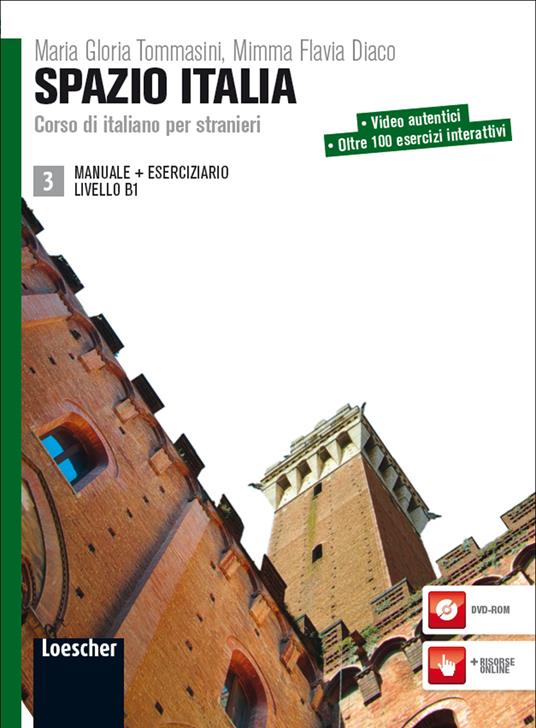 Spazio Italia. Corso di italiano per stranieri. Con Manuale, Eserciziario. Con DVD-ROM. Vol. 3 - Maria Gloria Tommasini,Flavia Mimma Diaco - copertina