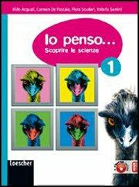  Io penso... Scoprire le scienze. Vol. 1-2-3. Con espansione online