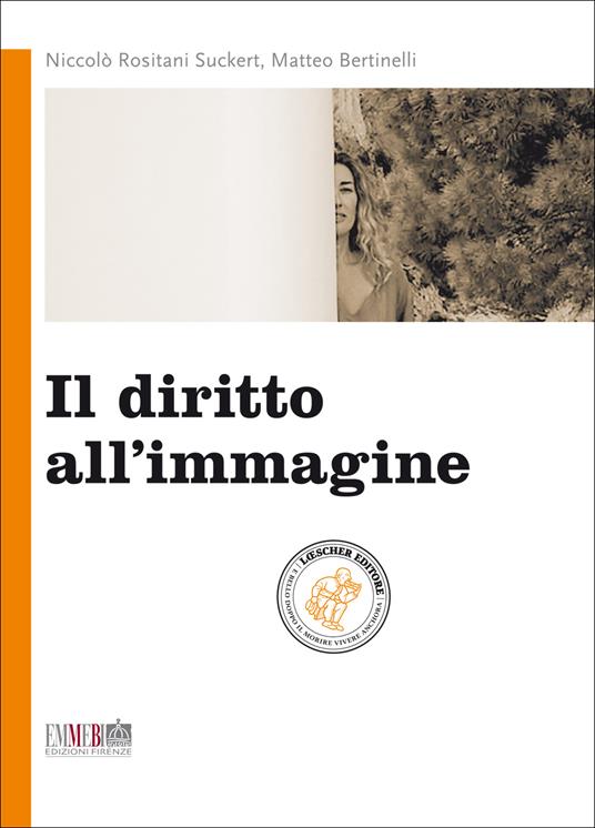 Il diritto all'immagine - Niccolò Rositani Suckert,Matteo Bertinelli - copertina