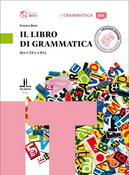 Il libro di grammatica. Per CTP e CPIA - Franca Bosc - copertina