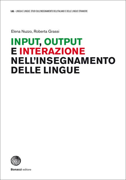 Input, output e interazione nell'insegnamento delle lingue - Elena Nuzzo,Roberta Grassi - copertina
