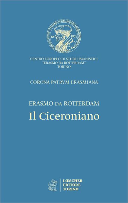 Il ciceroniano. Corona Patrum Erasmiana - Erasmo da Rotterdam - copertina