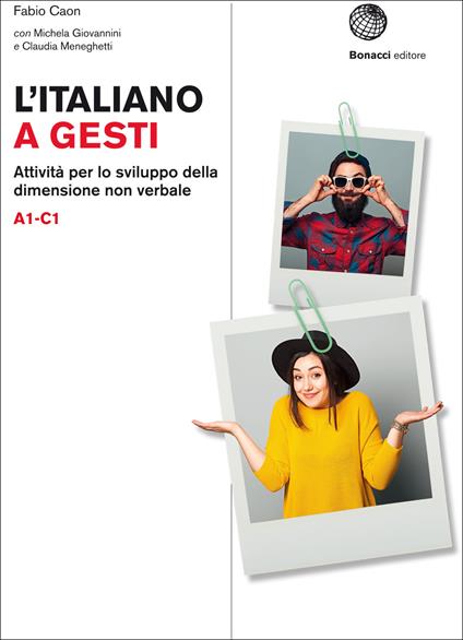 L'italiano a gesti. Attività per lo sviluppo della dimensione non verbale. (A1-C1) - Fabio Caon - copertina