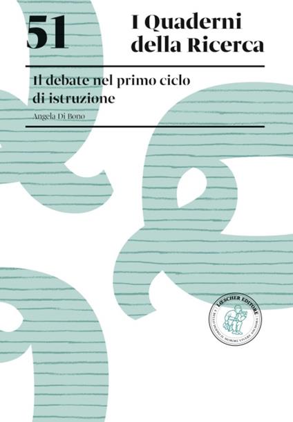 Il debate nel primo ciclo di istruzione. Il debate nel primo ciclo di istruzione - Angela Di Bono - copertina