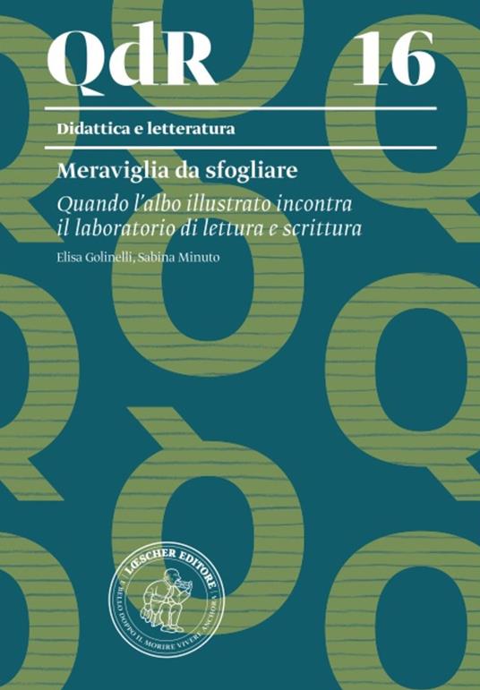 Meraviglia da sfogliare. Quando l'albo illustrato incontra il laboratorio di lettura e scrittura - Elisa Golinelli,Sabina Minuto - copertina